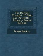 The Political Thought of Plato and Aristotle di Ernest Barker edito da Nabu Press