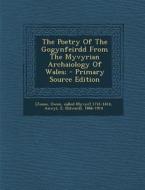 The Poetry of the Gogynfeirdd from the Myvyrian Archaiology of Wales; - Primary Source Edition edito da Nabu Press