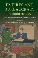 Empires and Bureaucracy in World History di Peter Crooks edito da Cambridge University Press