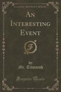 An Interesting Event (classic Reprint) di MR Titmarsh edito da Forgotten Books