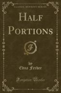 Half Portions (classic Reprint) di Edna Ferber edito da Forgotten Books