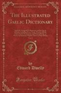 The Illustrated Gaelic Dictionary, Vol. 2 di Edward Dwelly edito da Forgotten Books