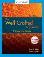 The Well-Crafted Argument (with 2016 MLA Update Card) di Fred D. White, Simone J. Billings edito da CENGAGE LEARNING