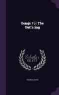 Songs For The Suffering di Thomas Davis edito da Palala Press