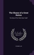 The Shame Of A Great Nation di E Norine Law edito da Palala Press