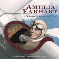 Amelia Earhart: Female Pioneer in Flight di Lori Mortensen edito da Picture Window Books