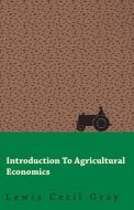 Introduction to Agricultural Economics di Lewis Cecil Gray edito da Macritchie Press