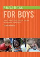 A Place To Talk For Boys di Elizabeth Jarman edito da Bloomsbury Publishing Plc