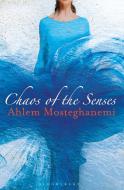 Chaos of the Senses di Ahlem Mosteghanemi edito da BLOOMSBURY