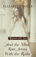 And the Miss Ran Away with the Rake di Elizabeth Boyle edito da Thorndike Press