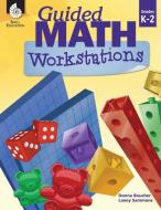 Guided Math Workstations K-2 di Donna Boucher, Laney Sammons edito da Shell Educational Publishing
