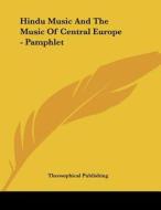 Hindu Music and the Music of Central Europe - Pamphlet edito da Kessinger Publishing