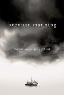 Furious Longing Of God di Brennan Manning edito da David C Cook Publishing Company