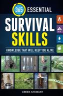 365 Essential Survival Skills di Creek Stewart edito da F&W Publications Inc