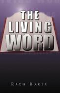 The Living Word di Rich Baker edito da Xlibris