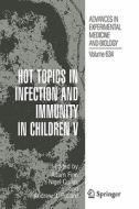 Hot Topics in Infection and Immunity in Children V di Adam Finn edito da Springer