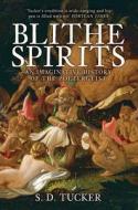 Blithe Spirits: A History of the Poltergeist di S. D. Tucker edito da AMBERLEY PUB