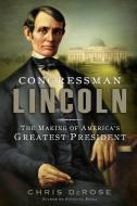 Congressman Lincoln di Chris Derose edito da Threshold Editions