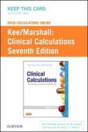 Drug Calculations Online for Kee/Marshall: Clinical Calculations: With Applications to General and Speciality Areas (User Guide and Access Code) di Joyce LeFever Kee, Sally M. Marshall, Susan Turner edito da W.B. Saunders Company