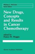 New Drugs, Concepts and Results in Cancer Chemotherapy di Franco M. Muggia edito da Springer US