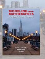 Modeling with Mathematics: A Fourth Year Course di Nancy Crisler, Gary Simundza, Region IV Ed Service Ctr edito da W H FREEMAN & CO