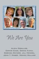 We Are You di Jill Hendra, Alicia Ceballos, Connie Eads edito da Outskirts Press