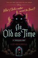 As Old as Time: A Twisted Tale di Liz Braswell edito da DISNEY PR