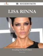 Lisa Rinna 72 Success Facts - Everything You Need To Know About Lisa Rinna di Florence Soto edito da Emereo Publishing