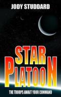 Star Platoon di Jody Studdard edito da Createspace