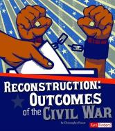 Reconstruction: Outcomes of the Civil War di Susan S. Wittman edito da CAPSTONE PR