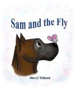 Sam and the Fly di Sheryl Tidlund edito da Createspace