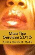 Miaa Tipx Services 2013: Green Zone Research and Development of Csr Communities di Mabc Keisha L. Merchant edito da Createspace
