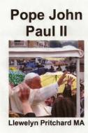 Pope John Paul II: St Bitrus Square, Vatican City, Roma, Italy di Llewelyn Pritchard edito da Createspace Independent Publishing Platform