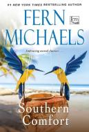 Southern Comfort di Fern Michaels edito da KENSINGTON PUB CORP