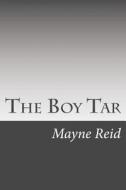 The Boy Tar di Mayne Reid edito da Createspace
