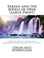 Tarzan and the Jewels of Opar: (Tarzan Book 5 Edgar Rice Burroughs Masterpiece Collection) di Edgar Rice Burroughs edito da Createspace