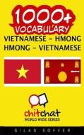 1000+ Vietnamese - Hmong Hmong - Vietnamese Vocabulary di Gilad Soffer edito da Createspace