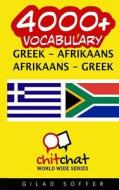 4000+ Greek - Afrikaans Afrikaans - Greek Vocabulary di Gilad Soffer edito da Createspace