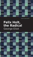 Felix Holt, the Radical di George Eliot edito da MINT ED