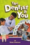 The Dentist and You di Diane Swanson edito da ANNICK PR