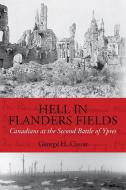 Hell in Flanders Fields: Canadians at the Second Battle of Ypres di George H. Cassar edito da DUNDURN PR LTD
