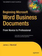 Beginning Microsoft Word Business Documents di James J. Marshall edito da APress