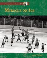 Miracle on Ice di Alan Pierce edito da ABDO & Daughters