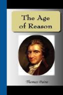 The Age Of Reason di Thomas Paine edito da Nuvision Publications