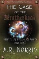 Case of the Brotherhood di A. R. Norris edito da Desert Breeze Publishing, Incorporated