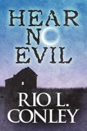 Hear No Evil di Rio L Conley edito da America Star Books