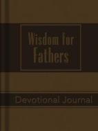 Wisdom for Fathers Devotional Journal edito da Barbour Publishing