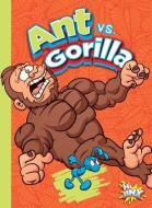 Ant vs. Gorilla di Marla Coppolino edito da HI JINX PR