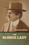 The Blonde Lady di Maurice Leblanc edito da Bibliotech Press