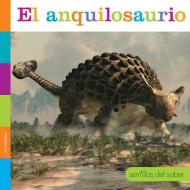 El Anquilosaurio di Lori Dittmer edito da CREATIVE ED & PAPERBACKS